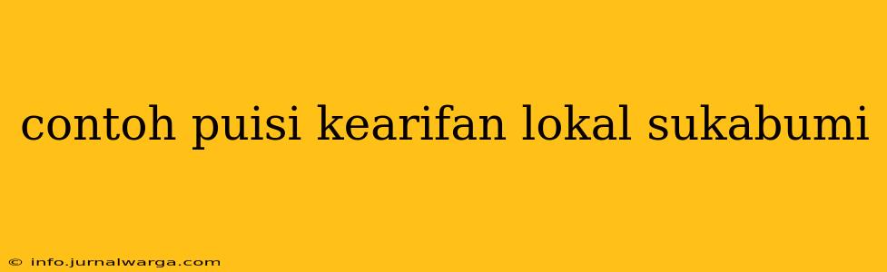 contoh puisi kearifan lokal sukabumi