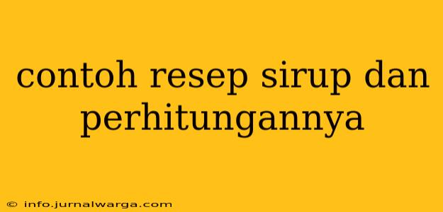 contoh resep sirup dan perhitungannya