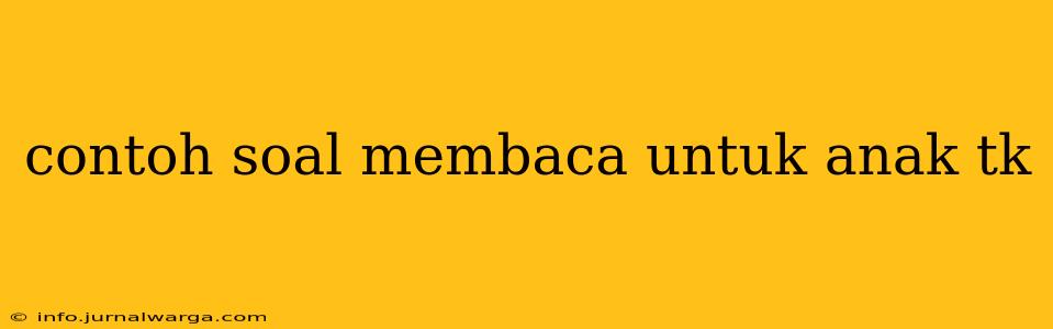 contoh soal membaca untuk anak tk