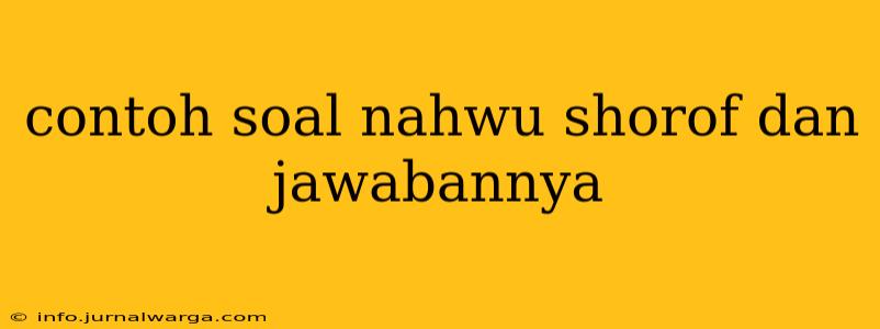 contoh soal nahwu shorof dan jawabannya