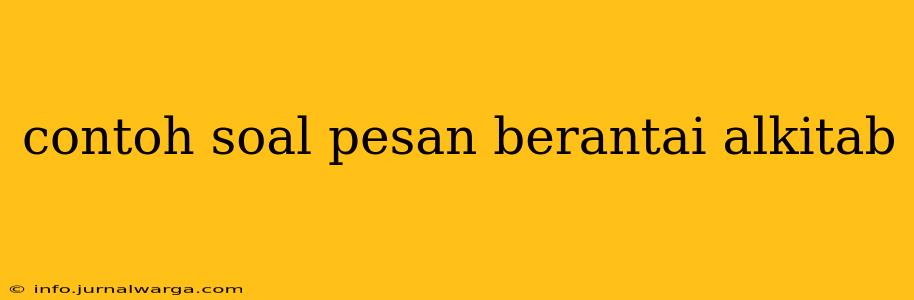 contoh soal pesan berantai alkitab