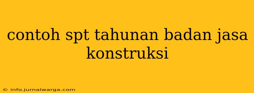 contoh spt tahunan badan jasa konstruksi
