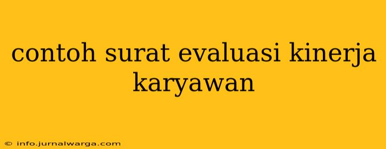 contoh surat evaluasi kinerja karyawan