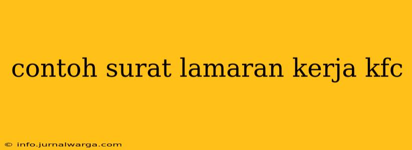 contoh surat lamaran kerja kfc