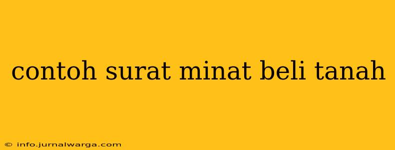 contoh surat minat beli tanah