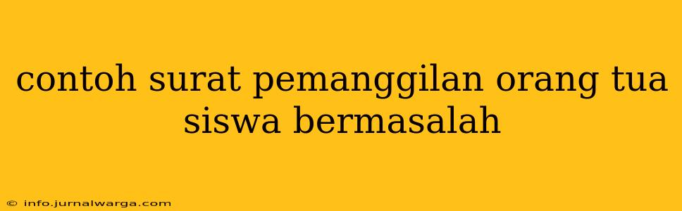 contoh surat pemanggilan orang tua siswa bermasalah
