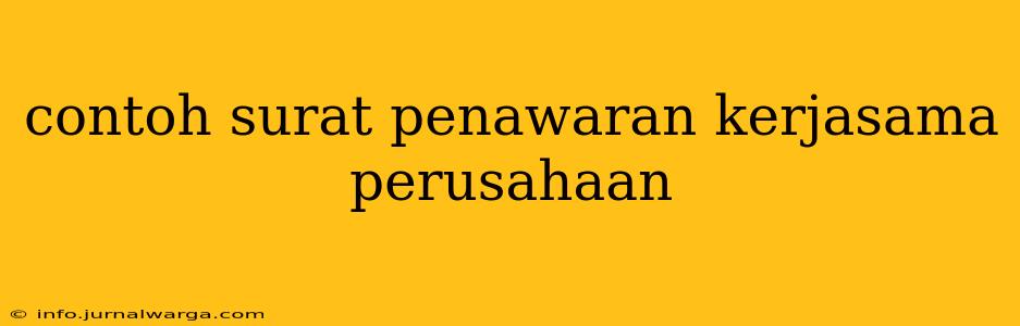 contoh surat penawaran kerjasama perusahaan