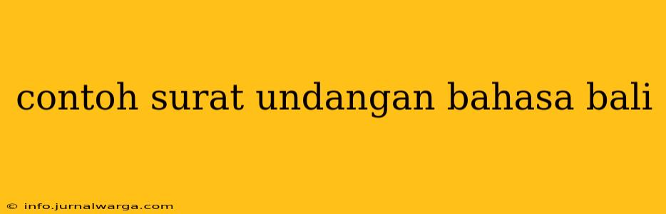 contoh surat undangan bahasa bali