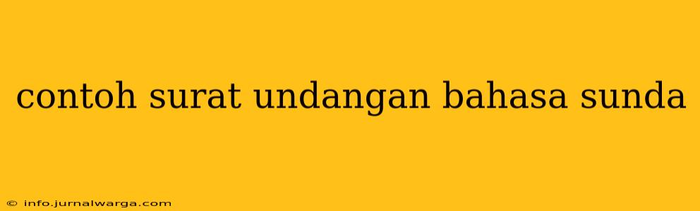 contoh surat undangan bahasa sunda