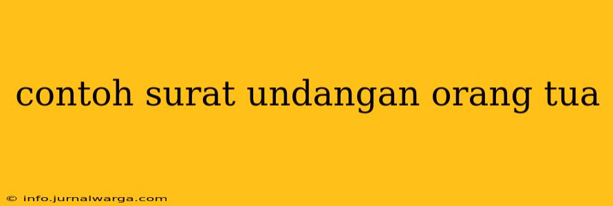 contoh surat undangan orang tua