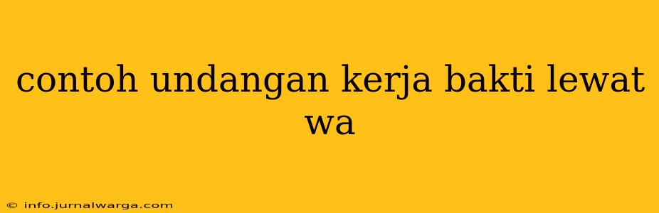 contoh undangan kerja bakti lewat wa