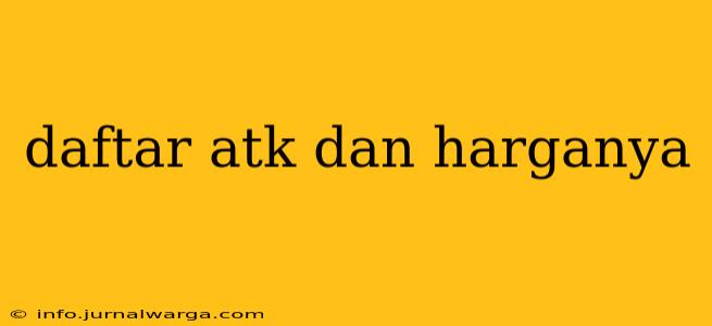daftar atk dan harganya