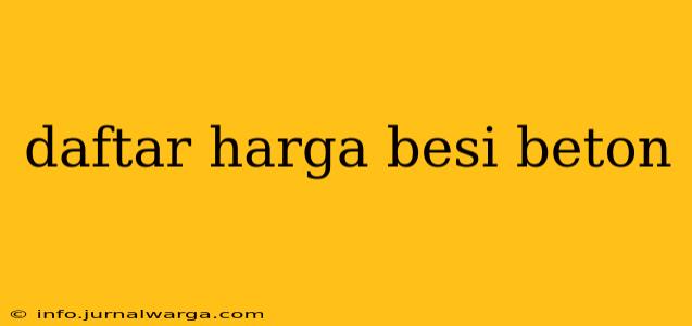 daftar harga besi beton