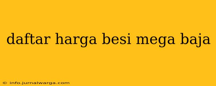 daftar harga besi mega baja