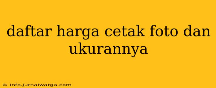 daftar harga cetak foto dan ukurannya