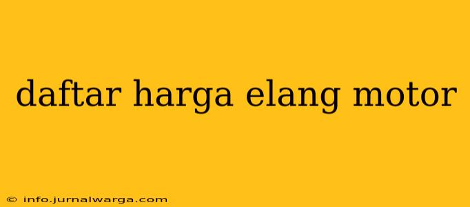 daftar harga elang motor