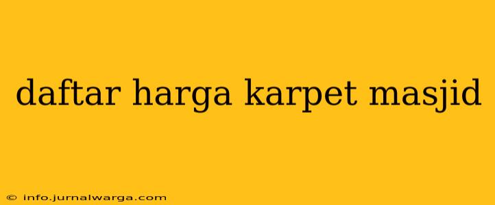 daftar harga karpet masjid
