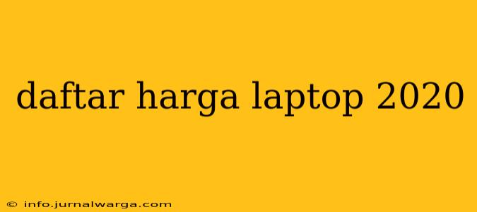 daftar harga laptop 2020
