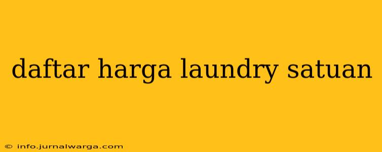 daftar harga laundry satuan