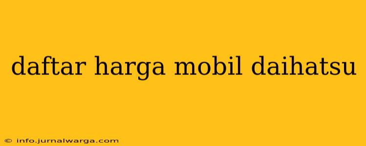 daftar harga mobil daihatsu