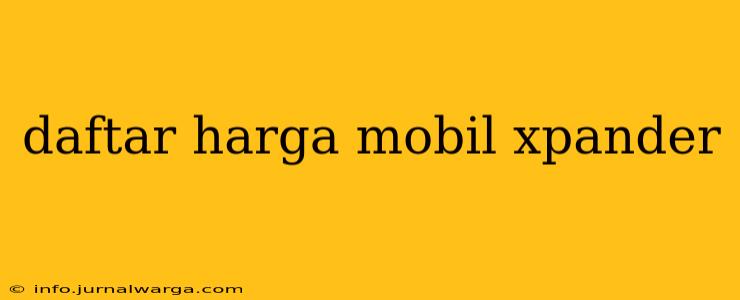 daftar harga mobil xpander