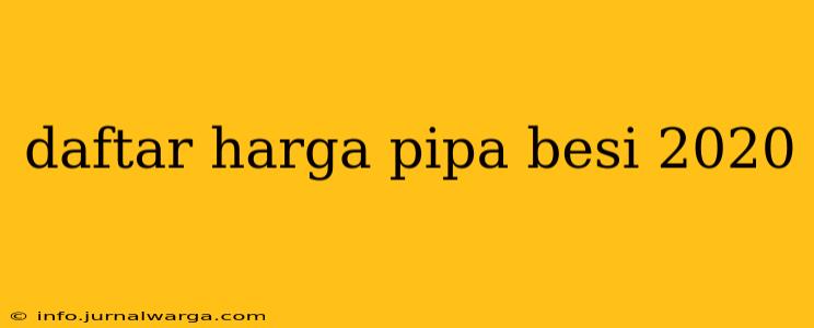 daftar harga pipa besi 2020