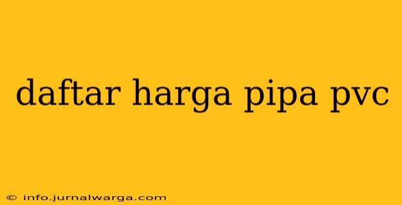 daftar harga pipa pvc
