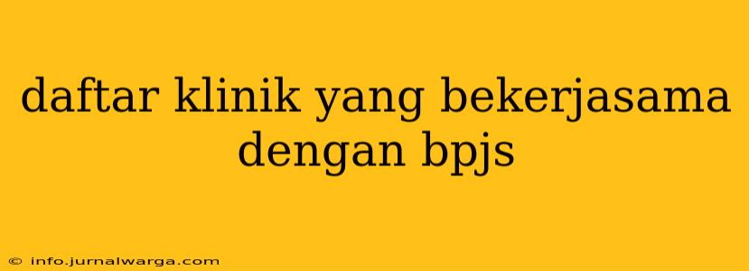 daftar klinik yang bekerjasama dengan bpjs