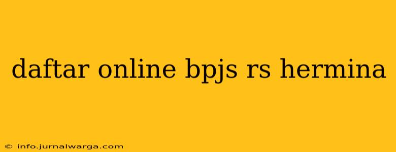 daftar online bpjs rs hermina