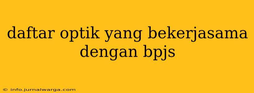 daftar optik yang bekerjasama dengan bpjs