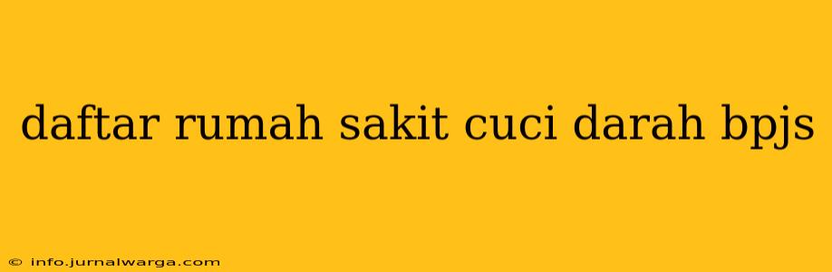daftar rumah sakit cuci darah bpjs