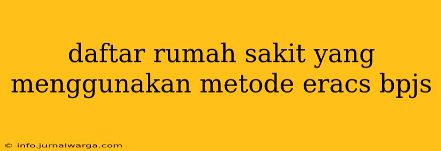 daftar rumah sakit yang menggunakan metode eracs bpjs