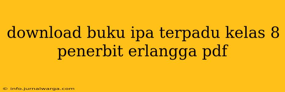 download buku ipa terpadu kelas 8 penerbit erlangga pdf