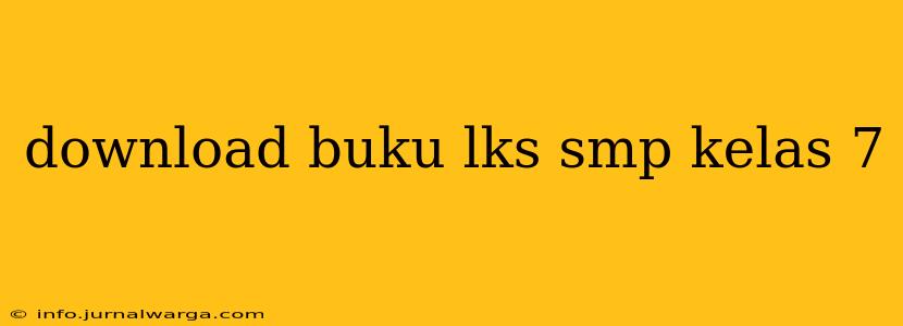 download buku lks smp kelas 7