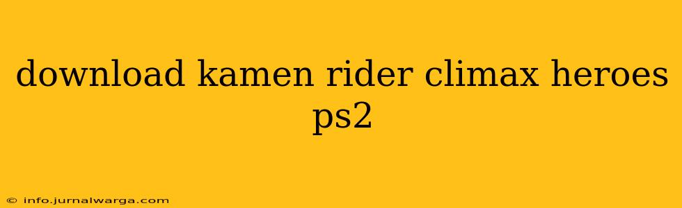 download kamen rider climax heroes ps2