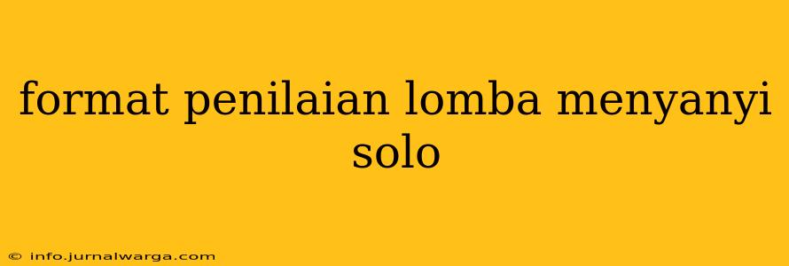 format penilaian lomba menyanyi solo