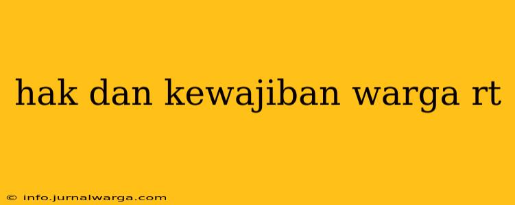 hak dan kewajiban warga rt