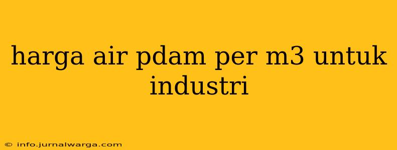 harga air pdam per m3 untuk industri