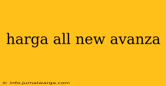 harga all new avanza
