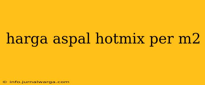 harga aspal hotmix per m2