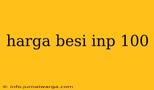 harga besi inp 100