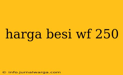 harga besi wf 250