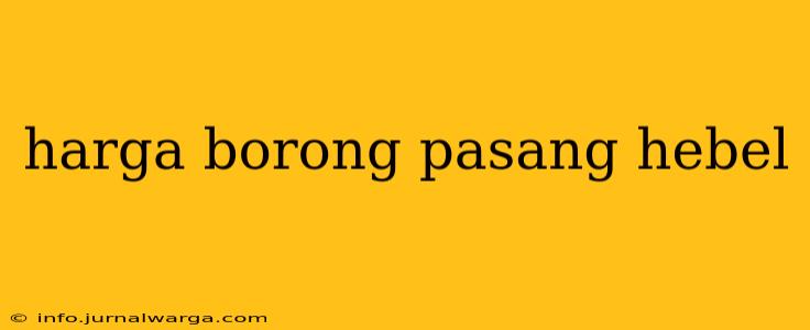 harga borong pasang hebel