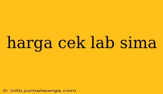 harga cek lab sima