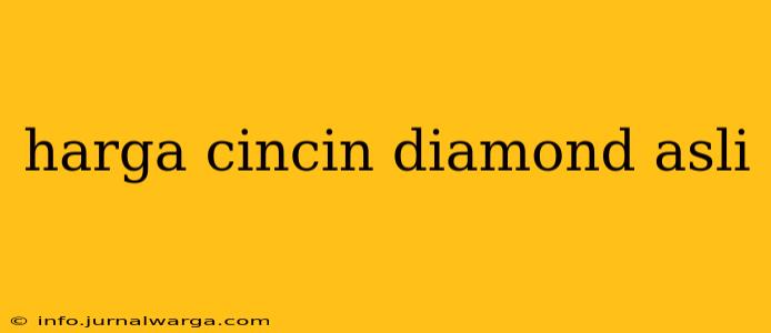harga cincin diamond asli