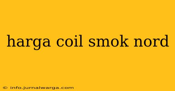harga coil smok nord