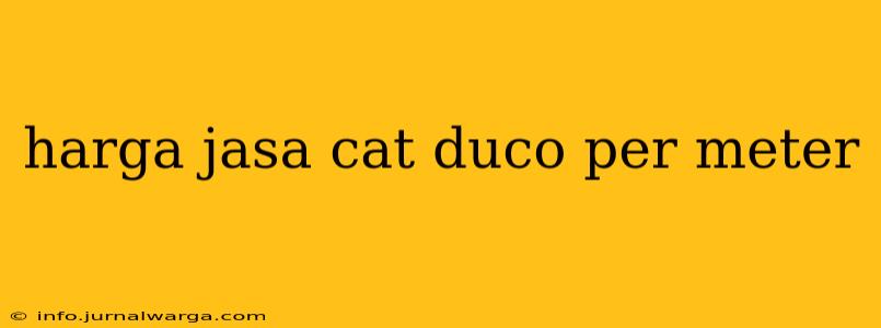 harga jasa cat duco per meter