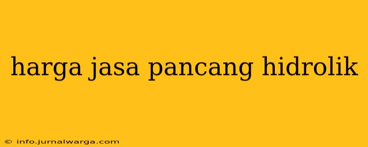 harga jasa pancang hidrolik