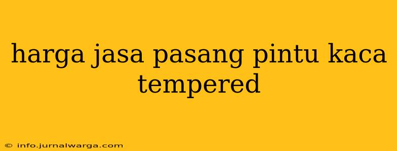 harga jasa pasang pintu kaca tempered