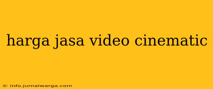 harga jasa video cinematic